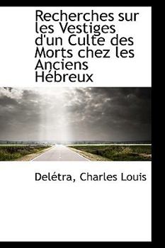 Paperback Recherches Sur Les Vestiges d'Un Culte Des Morts Chez Les Anciens Hébreux Book