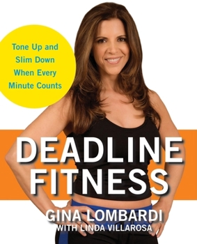 Hardcover Deadline Fitness: Tone Up and Slim Down When Every Minute Counts Book