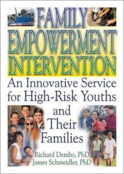 Paperback Family Empowerment Intervention: An Innovative Service for High-Risk Youths and Their Families Book