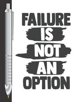 Paperback Failure Is Not An Option: Move Towards Your Goal College Ruled Composition Writing Notebook For School And Work Book