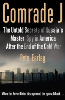 Hardcover Comrade J: The Untold Secrets of Russia's Master Spy in America After the End of the Cold War Book