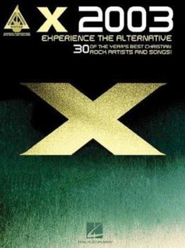 Paperback X 2003: Experience the Alternative: 30 of the Year's Best Christian Rock Artists and Songs Book
