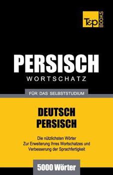 Paperback Wortschatz Deutsch-Persisch für das Selbststudium - 5000 Wörter [German] Book