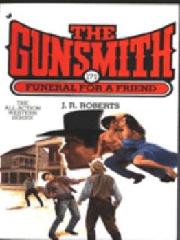 The Gunsmith #171: Funeral for a Friend - Book #171 of the Gunsmith