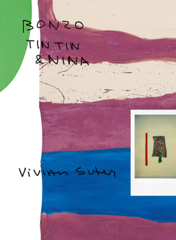 Paperback Vivian Suter: Bonzo, Tintin & Nina Book