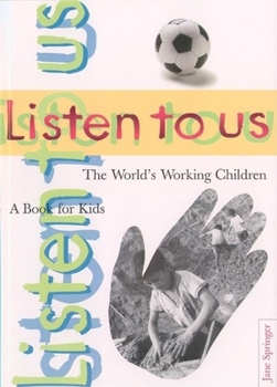 Hardcover Listen to Us: The World's Working Children Book