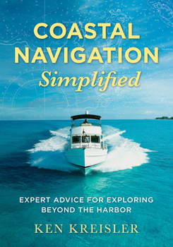 Hardcover Coastal Navigation Simplified: Expert Advice for Exploring Beyond the Harbor Book