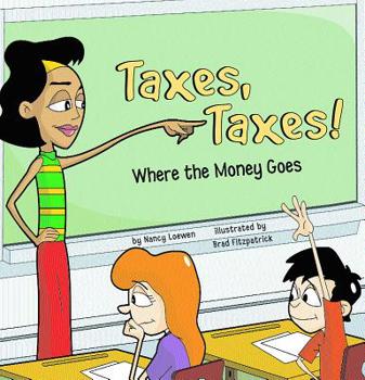 Library Binding Taxes, Taxes!: Where the Money Goes Book