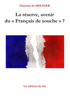 Paperback La réserve, avenir du Français de Souche ?: Les éditions du Val [French] Book