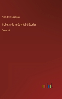 Hardcover Bulletin de la Société d'Études: Tome VII [French] Book