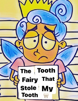 Paperback The Tooth fairy that stole my Tooth Book