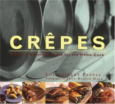 Paperback Crepes: Sweet and Savory Recipes for the Home Cook Book