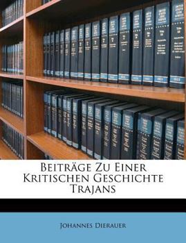 Paperback Beiträge Zu Einer Kritischen Geschichte Trajans [Afrikaans] Book