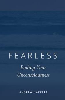 Paperback Fearless: Ending Your Unconsciousness Book