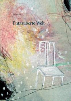 Paperback Entzauberte Welt: Lyrik [German] Book