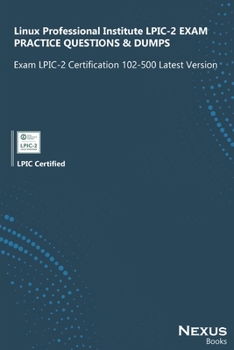 Paperback Linux Professional Institute LPIC-2 EXAM PRACTICE QUESTIONS & DUMPS: Exam LPIC-2 Certification 102-500 Latest Version Book