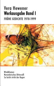 Paperback Werkausgabe Band I. Frühe Gedichte 1970-1999: Windblumen. Novembrisches Bittersüß. So leicht stirbt der Regen [German] Book