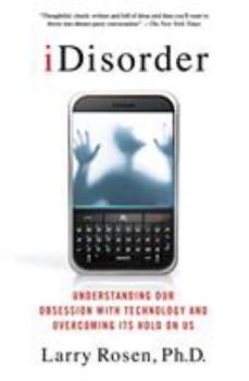 Paperback iDisorder: Understanding Our Obsession with Technology and Overco Book