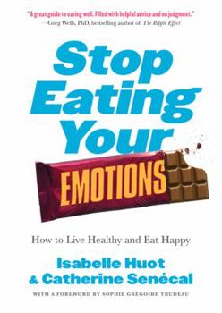 Paperback Stop Eating Your Emotions: How to Live Healthy and Eat Happy Book