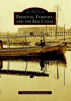 Perinton, Fairport, and the Erie Canal - Book  of the Images of America: New York
