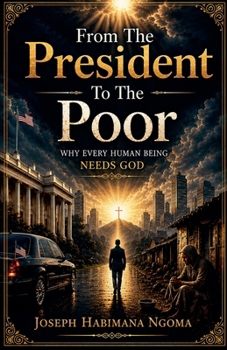 Paperback From The President To The Poor Why Every Human Being Needs God Book
