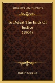 Paperback To Defeat The Ends Of Justice (1906) Book