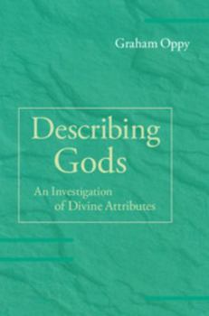 Hardcover Describing Gods: An Investigation of Divine Attributes Book