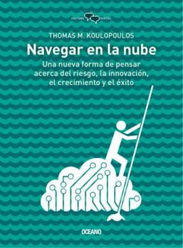 Paperback Navegar En La Nube: Una Nueva Forma de Pensar Acerca del Riesgo, La Innovaci?n, El Crecimiento Y El ?xito [Spanish] Book
