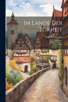 Paperback Im Lande der Torheit: Neue Verse [German] Book