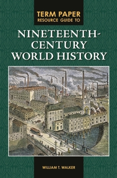 Hardcover Term Paper Resource Guide to Nineteenth-Century World History Book