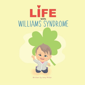 Paperback Life with Williams Syndrome: An introduction to Williams syndrome for kids Book