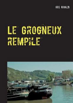 Paperback Le Grogneux rempile: Une nouvelle aventure du commissaire Paul Berger [French] Book