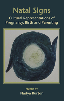Paperback Natal Signs: Cultural Representations of Preguancy, Birth and Parenting Book