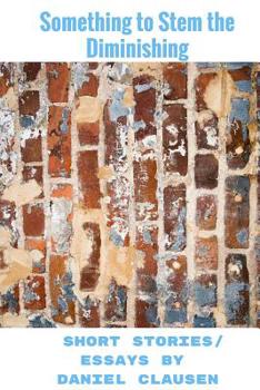 Paperback Something to Stem the Diminishing Book