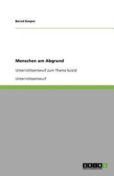Paperback Menschen am Abgrund: Unterrichtsentwurf zum Thema Suizid [German] Book