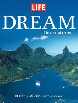 Hardcover Dream Destinations: 100 of the World's Best Vacations Book