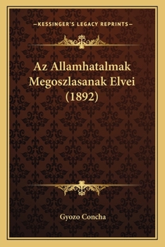 Paperback Az Allamhatalmak Megoszlasanak Elvei (1892) [Hungarian] Book