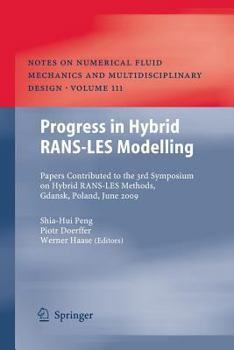 Paperback Progress in Hybrid RANS-LES Modelling: Papers Contributed to the 3rd Symposium on Hybrid RANS-LES Methods, Gdansk, Poland, June 2009 Book