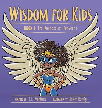 Hardcover Wisdom for Kids: Book 1: The Purpose of Proverbs Book