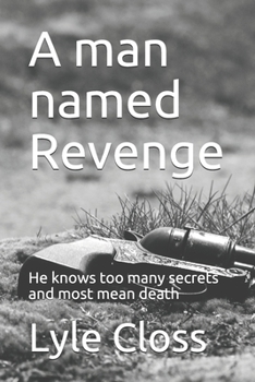 Paperback A man named Revenge: An unwilling gunman hides deadly secrets Book
