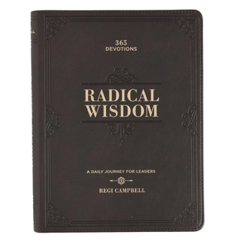 Imitation Leather Radical Wisdom 365 Devotions, a Daily Journey for Men - Brown Faux Leather Flexcover Gift Book Devotional W/Ribbon Marker Book