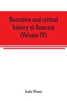 Paperback Narrative and critical history of America (Volume IV) Book
