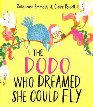 Paperback The Dodo Who Dreamed She Could Fly Book