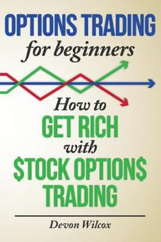 Paperback Options Trading for Beginners: How to Get Rich with Stock Options Trading Book