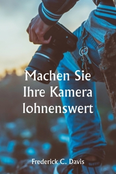 Paperback Machen Sie Ihre Kamera lohnenswert [German] Book