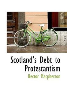 Scotland's Debt to Protestantism