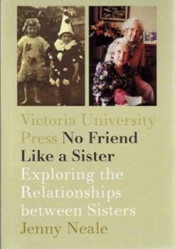 Paperback No Friend Like a Sister: Exploring the Relationship Between Sisters Book