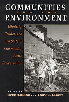 Paperback Communities and The Environment: Ethnicity, Gender, and the State in Community-Based Conservation Book