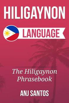 Paperback Hiligaynon Language: The Hligaynon Phrasebook Book