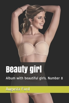 Paperback Beauty girl: Album with beautiful girls. Number 8 Book